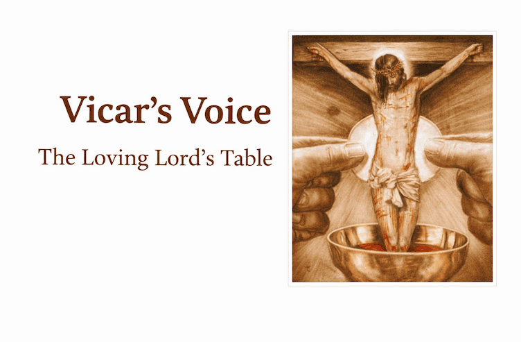 You are currently viewing Vicar’s Voice: The Loving Lord’s Table