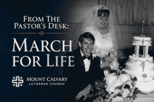 From the Pastor’s Desk: MARCH FOR LIFE