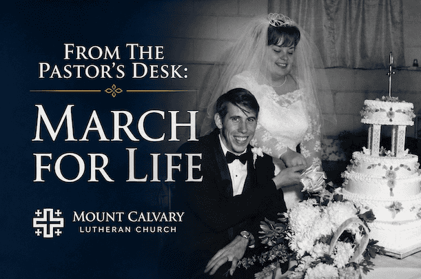 You are currently viewing From the Pastor’s Desk: MARCH FOR LIFE